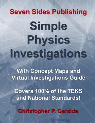 Simple Physics Investigations: With Concept Maps and Virtual Investigations Guide. - Garside Msed, Christopher Peter