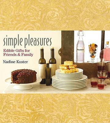 Simple Pleasures: Edible Gifts for Friends and Family - Evans, Stephanie, and Franks, Andrew, and Tee, Susanna