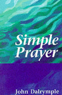 Simple Prayer - Dalrymple, John