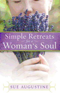 Simple Retreats for a Woman's Soul