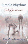 Simple Rhythms: Poetry for Runners