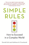 Simple Rules: How to Succeed in a Complex World