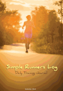 Simple Runners Log: Complete Daily Training Journal