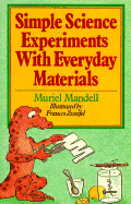 Simple Science Experiments with Everyday Materials - Mandell, Muriel
