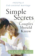 Simple Secrets Couples Should Know: Enjoying a God-Centered Marriage
