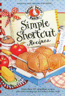 Simple Shortcut Recipes: More Than 225 Simplified Recipes Plus Time-Saving Tips for Today's Busy Cook!