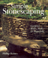 Simple Stonescaping: Gardens, Walls, Paths & Waterfalls