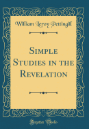 Simple Studies in the Revelation (Classic Reprint)