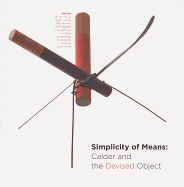 Simplicity of Means: Calder and the Devised Object