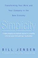 Simplicity: Transforming Your Work and Your Company in the New Economy