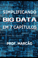 Simplificando o Big Data em 7 cap?tulos