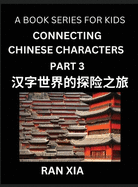 Simplified Chinese Characters for Kids (Part 3)- Simple Easy Level Test Series for Children to Recognize Chinese Characters by Column Matching, Suitable for HSK All Levels, Fast Learn Reading Mandarin Chinese Language, Culture, History with Simplified...
