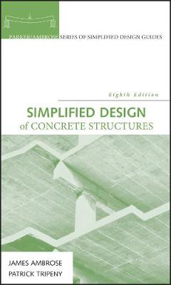 Simplified Design of Concrete Structures - Ambrose, James, and Tripeny, Patrick