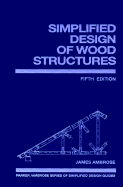 Simplified Design of Wood Structures - Parker, Harry, and Ambrose, James