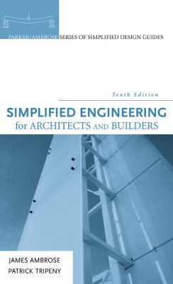 Simplified Engineering for Architects and Builders - Ambrose, James, and Tripeny, Patrick