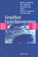 Simplified Facial Rejuvenation - Shiffman, Melvin a (Editor), and Mirrafati, Sid (Editor), and Lam, Samuel M, MD (Editor)