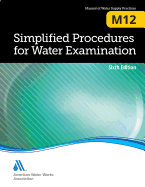 Simplified Procedures for Water Examination (M12): Awwa Manual of Practice