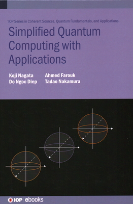 Simplified Quantum Computing with Applications - Nagata, Koji, and Diep, Do Ngoc, and Farouk, Ahmed