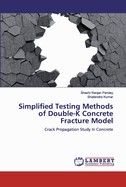 Simplified Testing Methods of Double-K Concrete Fracture Model