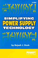 Simplifying Power Supply Technology - Shah, Rajesh J