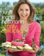 Simply Delicioso: A Collection of Everyday Recipes with a Latin Twist - Hoffmann, Ingrid, and Pelzel, Raquel
