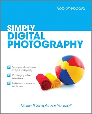 Simply Digital Photography - Sheppard, Rob