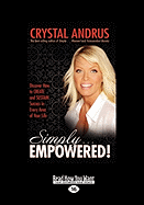 Simply ... Empowered: Discover How to Create and Sustain Success in Every Area of Your Life - Andrus, Crystal