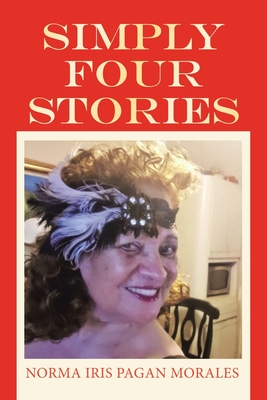 Simply Four Stories - Pagan Morales, Norma Iris
