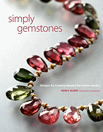 Simply Gemstones: Designs for Creating Beaded Gemstone Jewelry