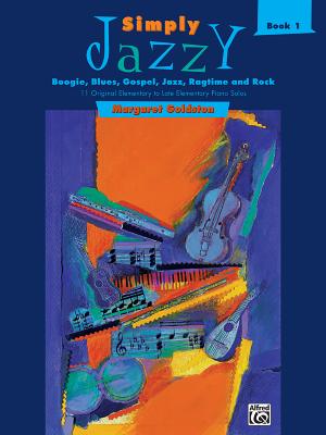 Simply Jazzy -- Boogie, Blues, Gospel, Jazz, Ragtime, and Rock, Bk 1: 11 Original Elementary to Late Elementary Piano Solos - Goldston, Margaret (Composer)