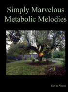 Simply Marvelous Metabolic Melodies