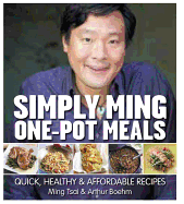 Simply Ming One Pot Meals: Quick, Healthy & Affordable Recipes
