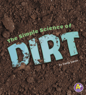 Simply Science Simple Science of Dirt