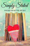 Simply Stated: Poems from the Heart