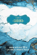 Simply Sudoku: Unwind with Over 100 of the World's Favourite Puzzles