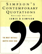 Simpson's Contemporary Quotations Revised Edition: The Most Notable Quotes from 1950 to the Present