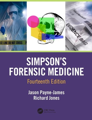 Simpson's Forensic Medicine, 14th Edition - Payne-James, Jason (Editor), and Jones, Richard Martin (Editor)