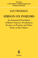 Simson on Porisms: An Annotated Translation of Robert Simson's Posthumous Treatise on Porisms and Other Items on This Subject