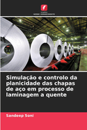 Simula??o e controlo da planicidade das chapas de a?o em processo de laminagem a quente