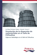 Simulacion de La Dispersion de Radionuclidos En El Valle de Chihuahua