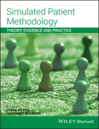 Simulated Patient Methodology: Theory, Evidence and Practice