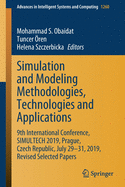 Simulation and Modeling Methodologies, Technologies and Applications: 9th International Conference, Simultech 2019 Prague, Czech Republic, July 29-31, 2019, Revised Selected Papers