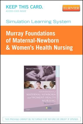 Simulation Learning System for Murray: Foundations of Maternal-Newborn & Women's Health Nursing (User Guide and Access Code) - Murray, Sharon Smith, Msn, RN