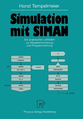 Simulation Mit Siman: Ein Praktischer Leitfaden Zur Modellentwicklung Und Programmierung - Tempelmeier, Horst