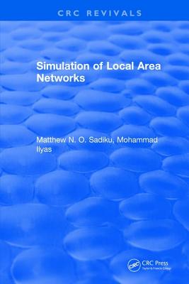 Simulation of Local Area Networks - Sadiku, Matthew N. O.