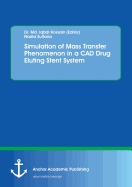 Simulation of Mass Transfer Phenomenon in a CAD Drug Eluting Stent System