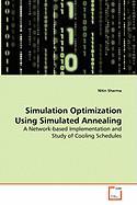 Simulation Optimization Using Simulated Annealing - A Network-based Implementation and Study of Cooling Schedules