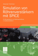 Simulation Von Rohrenverstarkern Mit Spice: PC-Simulationen Von Elektronenrohren in Audioverstarkern