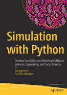 Simulation with Python: Develop Simulation and Modeling in Natural Sciences, Engineering, and Social Sciences