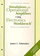 Simulations for Operational Amplifiers Using Electronics Workbench - Antonakos, James L